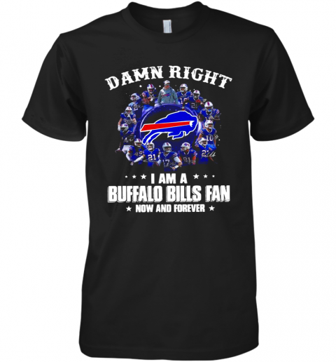 BUFFALO-BILLS-Damn-Right-I'M-A-Fan-Now-And-Forever-2021-Premium-Men'S-T-SHIRT-FOR-FAN-2023