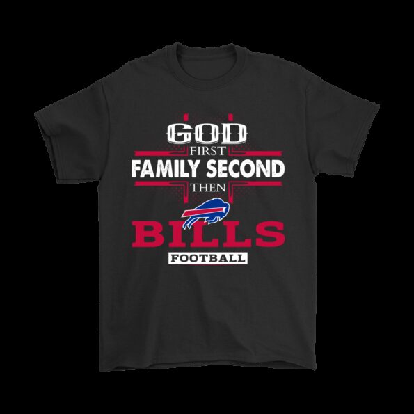 BUFFALO-BILLS-Get-Here-God-First-Family-Second-Then-Football-s-T-SHIRT-FOR-FAN-2023