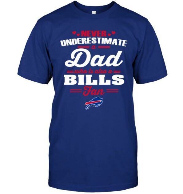 BUFFALO-BILLS-Never-Underestimate-A-Father-Who-Is-Also-A-Bills-Fan-T-SHIRT-2023