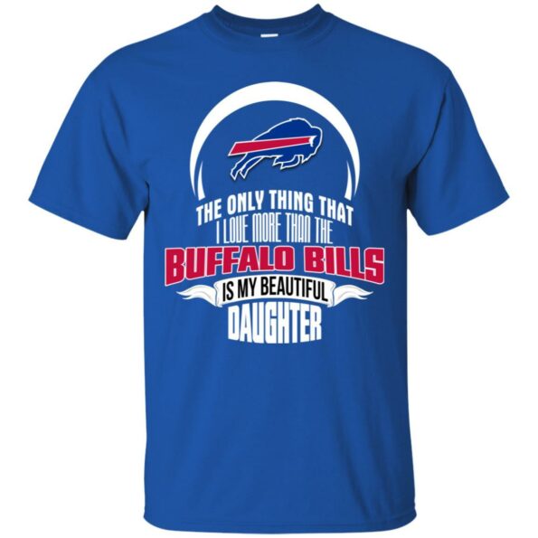 BUFFALO-BILLS-The-Only-Thing-Dad-Loves-His-Daughter-Fan-T-SHIRT-FOR-FAN-2023