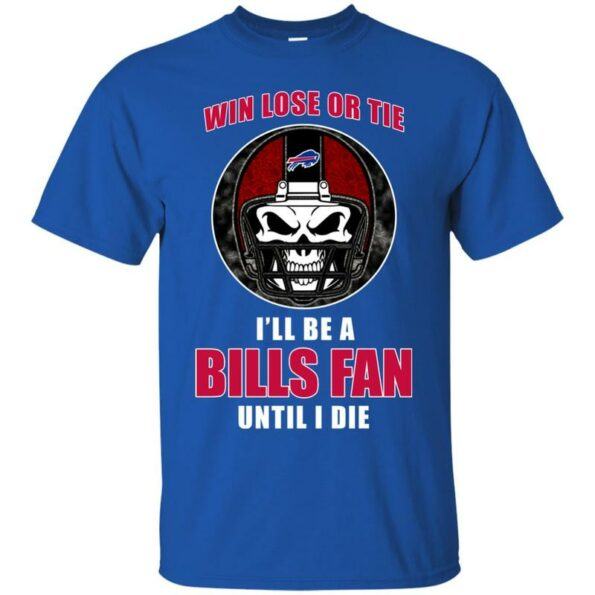 BUFFALO-BILLS-Win-Lose-Or-Tie-Until-I-Die-I-Ll-Be-A-Fan-Royal-T-SHIRT-FOR-FAN-2023