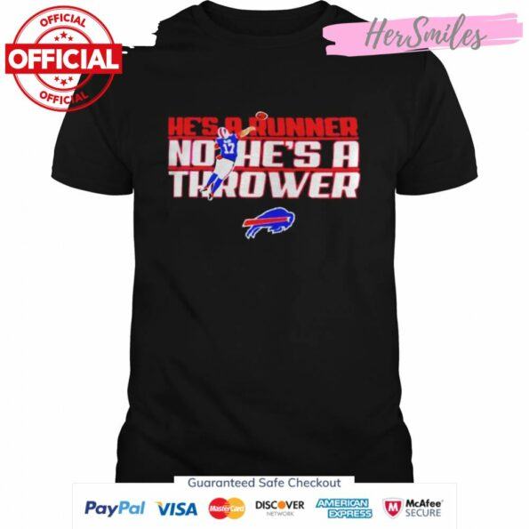 Josh-Allen-Buffalo-Bills-Hes-a-Runner-No-Hes-a-Thrower-tee-shirt