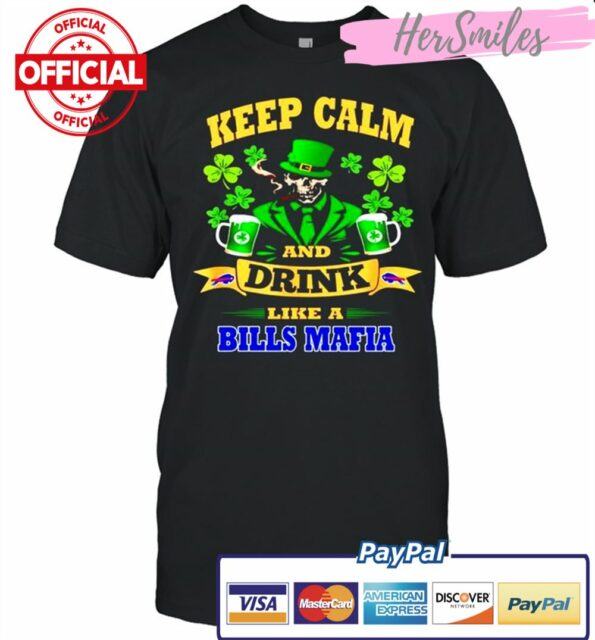 Keep-calm-and-drink-like-a-Buffalo-Bills-Mafia-St-Patricks-day-shirt
