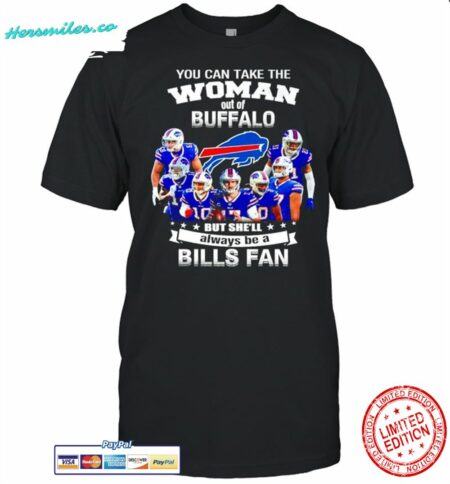 You-can-take-the-woman-out-of-Buffalo-but-she'll-always-be-a-Bills-fan-shirt