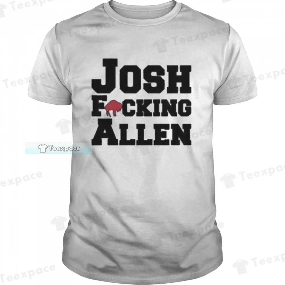 Buffalo-Bills-Josh-Fucking-Allen-Shirt