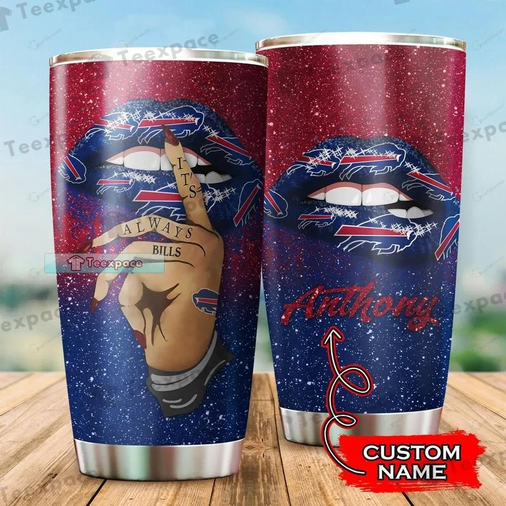 Custom-Name-Buffalo-Bills-It's-Always-Bills-Glitter-Lips-Tumbler