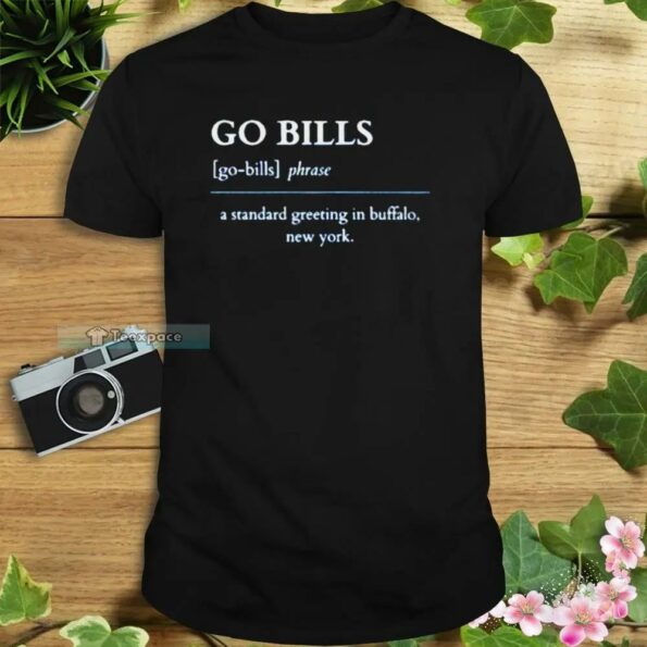 Go-Bills-A-Standard-Greeting-In-Buffalo-New-York-Definition-Shirt
