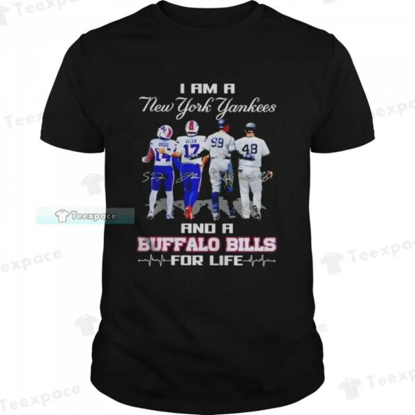 I-Am-A-New-York-Yankees-And-Buffalo-Bills-For-Life-Shirt