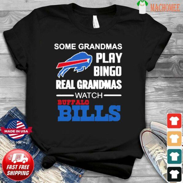 Some-Grandmas-Play-Bingo-Watch-Buffalo-bills-t-shirt