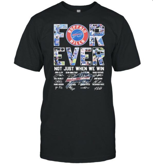 buffalo-bills-nfl-forever-not-just-when-we-win-signatures-shirt