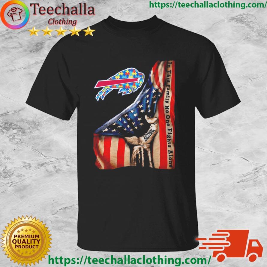Buffalo Bills Autism In This Family No One Fights Alone American Flag shirt