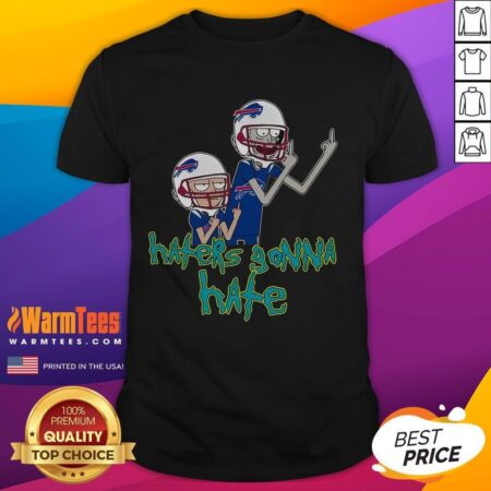 Awesome Haters Gonna Hate Rick And Morty Buffalo Bills NFL T-Shirt