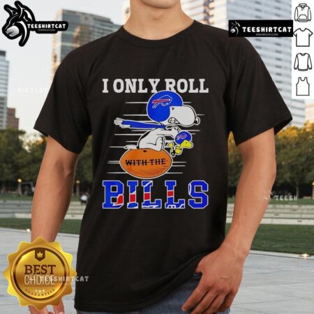 Official Snoopy And Woodstock I Only Roll With The Buffalo Bills T-Shirt