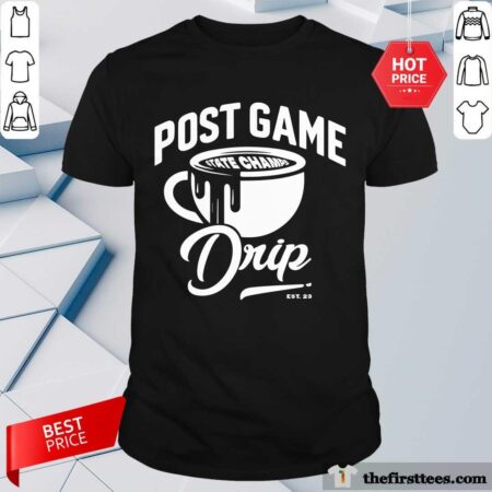 Post Game Drip State Champs T-shirt